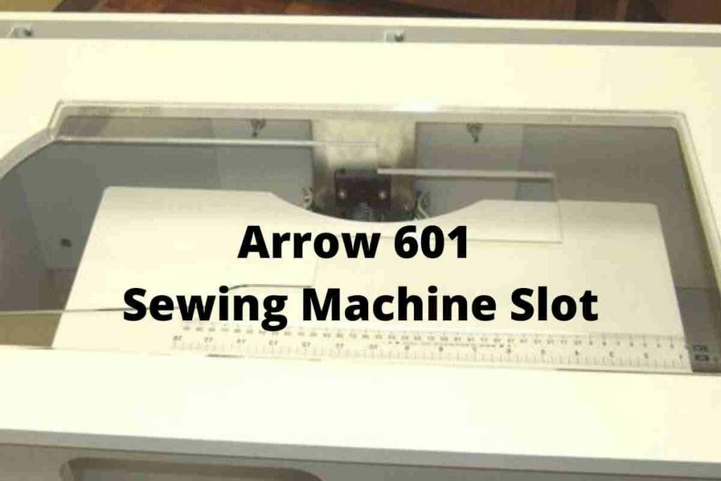 Arrow 601 Sewing Machine Slot
