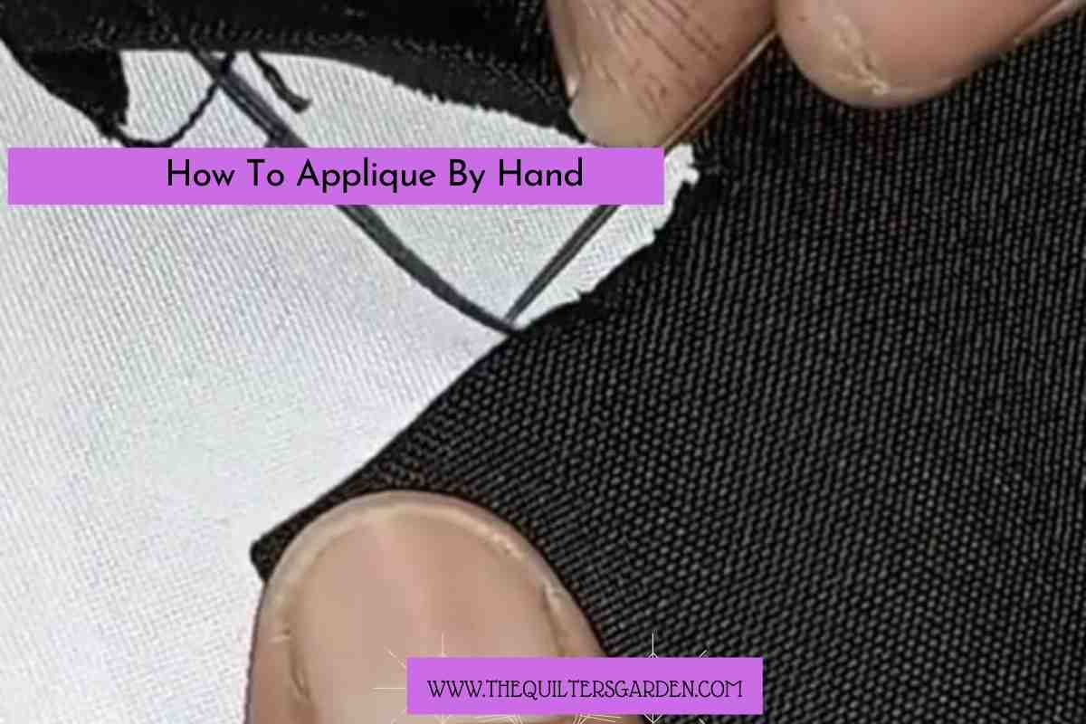 How To Applique On A Quilt Complete Guide - The Quilters Garden
