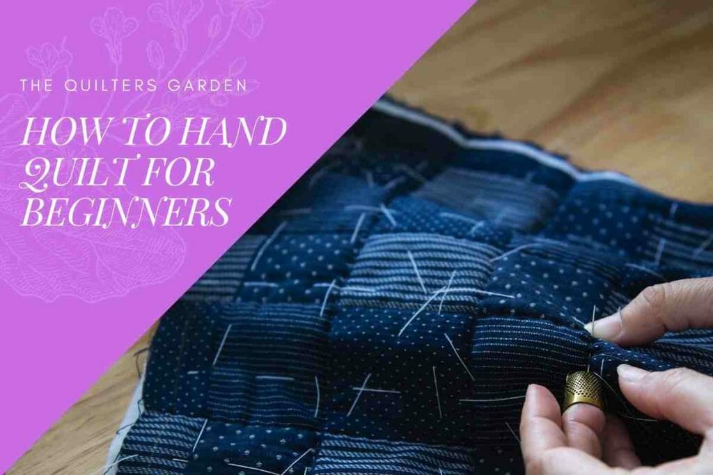 How to Hand Quilt for Beginners