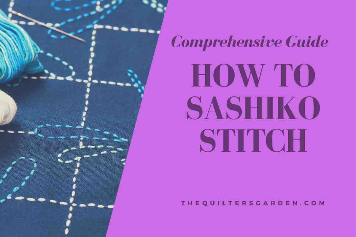 How to Sashiko Stitch Comprehensive Guide
