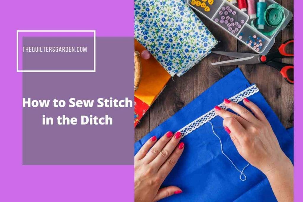 How to Sew Stitch in the Ditch