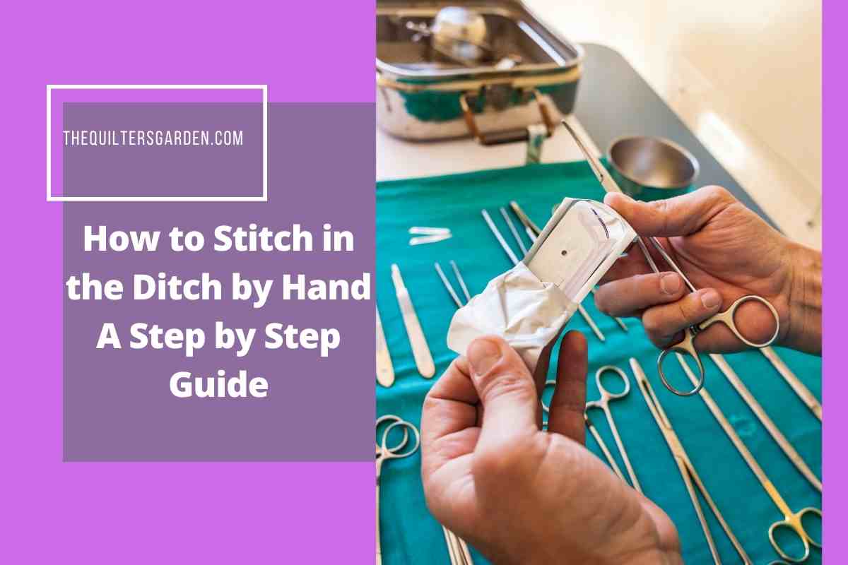 How to Stitch in the Ditch by Hand